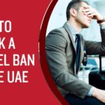 How to Check a Travel Ban in the UAE